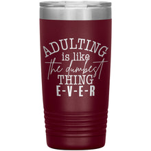 Load image into Gallery viewer, Adulting is like THE Dumbest Thing 20oz Insulated Tumbler
