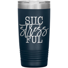 Load image into Gallery viewer, SucStressFul 20oz Insulated Tumbler
