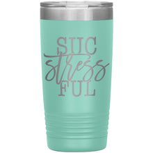 Load image into Gallery viewer, SucStressFul 20oz Insulated Tumbler
