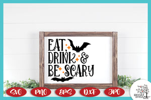 Eat Drink and Be Scary Halloween SVG - SVG Files for Cricut
