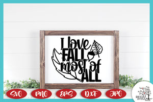 I Love Fall Most of All SVG -  Fall SVG Files for Cricut