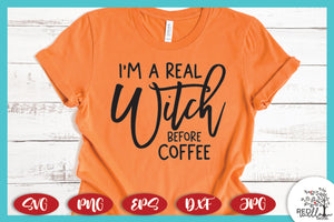I'm A Real Witch Before Coffee Halloween SVG for T-Shirts