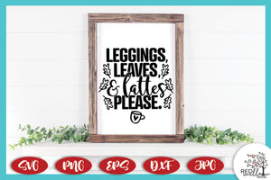 Leggings Leaves and Lattes Please Fall SVG - Fall SVG Files for Cricut
