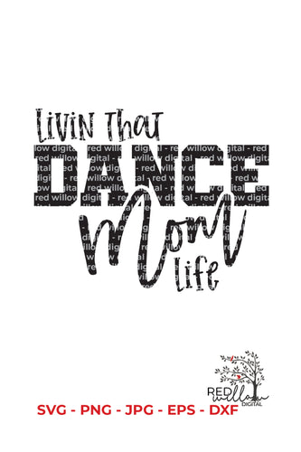 Livin' That Dance Mom Life SVG Cut File - Red Willow Digital