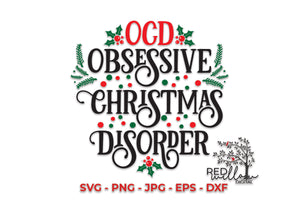 OCD Obsessive Christmas Disorder Christmas SVG - Red Willow Digital