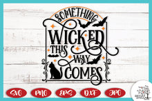 Load image into Gallery viewer, Something Wicked This Way Comes Halloween SVG - SVG Files for Cricut
