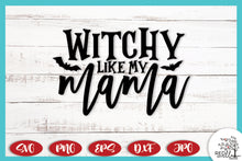 Load image into Gallery viewer, Witchy Like My Mama Halloween SVG for T-Shirts
