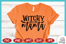 Load image into Gallery viewer, Witchy Like My Mama Halloween SVG for T-Shirts
