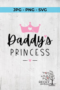 Daddy's Princess SVG Cut File - Red Willow Digital