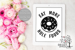 Eat More Hole Foods SVG - Red Willow Digital