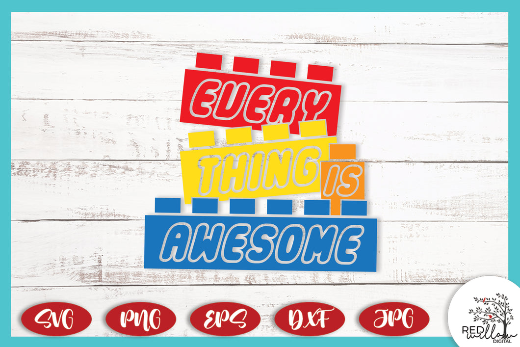 Everything Is Awesome SVG - Red Willow Digital