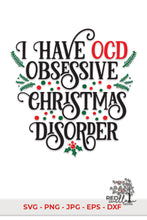 Load image into Gallery viewer, I Have OCD Obsessive Christmas Disorder Christmas SVG - Red Willow Digital
