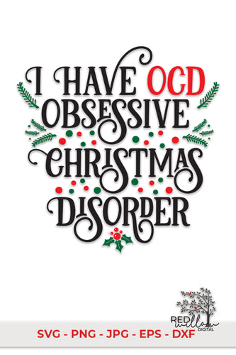 I Have OCD Obsessive Christmas Disorder Christmas SVG - Red Willow Digital