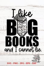 Load image into Gallery viewer, I Like Big Books And I Cannot Lie SVG - Red Willow Digital
