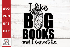 I Like Big Books And I Cannot Lie SVG - Red Willow Digital