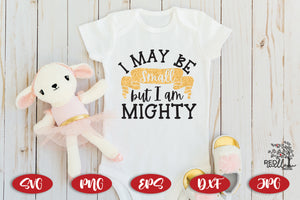 I May Be Small But I Am Mighty Baby SVG - Red Willow Digital