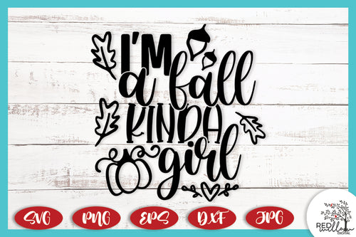 I'm A Fall Kinda Girl SVG -  Fall SVG Files for Cricut