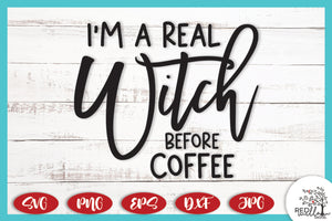 I'm A Real Witch Before Coffee Halloween SVG for T-Shirts