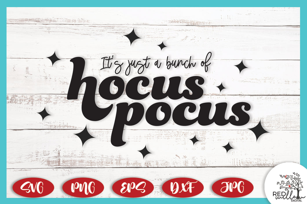 It's Just A Bunch of Hocus Pocus Halloween SVG - Red Willow Digital