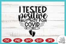 Load image into Gallery viewer, I Tested Positive But Not For Covid Baby Announcement SVG
