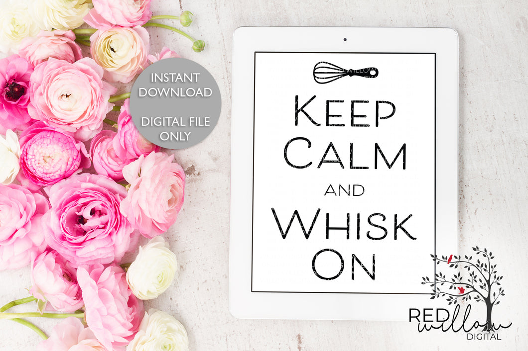 Keep Calm and Whisk On SVG - Red Willow Digital