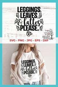 Leggings Leaves and Lattes Please Fall SVG -  Fall SVG Files for Cricut