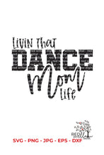 Load image into Gallery viewer, Livin&#39; That Dance Mom Life SVG Cut File - Red Willow Digital
