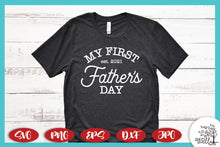 Load image into Gallery viewer, My First Father&#39;s Day SVG File, Father&#39;s Day SVG

