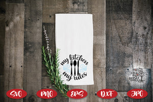 My Kitchen My Rules SVG - Red Willow Digital