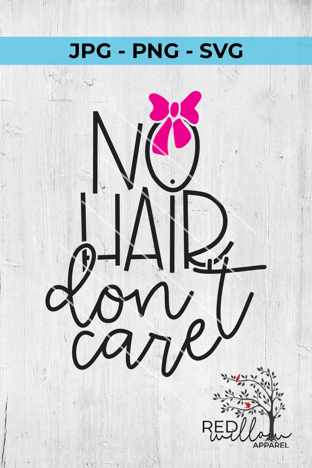 No Hair Don't Care SVG Cut File - Red Willow Digital