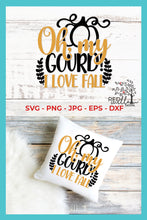 Load image into Gallery viewer, Oh My Gourd I Love Fall SVG -  Fall SVG Files for Cricut
