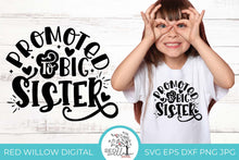 Load image into Gallery viewer, Copy of Promoted To Big Sister Baby Announcement SVG displayed on a cute little girl wearing a white shirt. 
