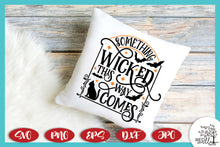 Load image into Gallery viewer, Something Wicked This Way Comes Halloween SVG - SVG Files for Cricut
