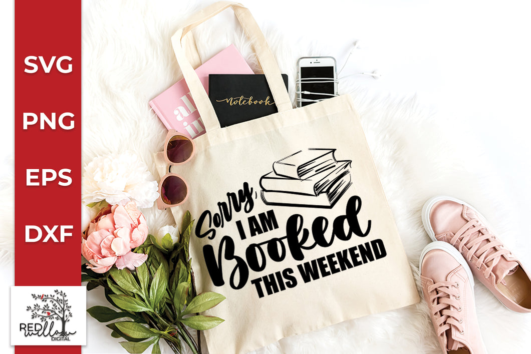 Sorry I'm Booked This Weekend SVG - Red Willow Digital