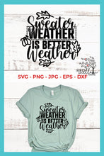 Load image into Gallery viewer, Sweater Weather Is Better Weather SVG -  Fall SVG Files for Cricut
