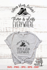 Wear Shoes Ladies There Is Glass Everywhere SVG - Red Willow Digital