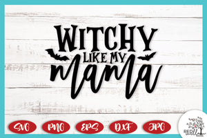 Witchy Like My Mama Halloween SVG for T-Shirts