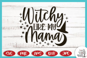 Witchy Like My Mama Halloween SVG for T-Shirts