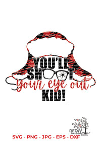 You'll Shoot Your Eye Out Kid Funny Christmas SVG File
